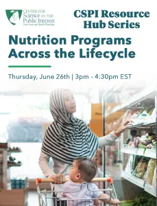 Woman and child shopping for groceries with text describing CSPI webinar event on Nutrition Programs Across the Lifecycle