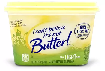 tub of I Can’t Believe It’s Not Butter! The Light One.
